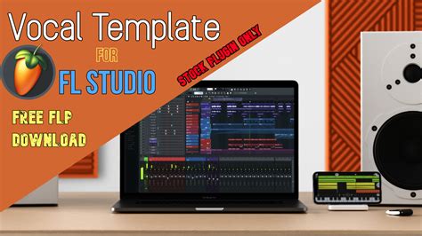 10 Free Fl Studio Vocal Templates To Elevate Your Sound