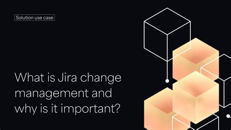 7 Ways To Simplify Jira Change Management