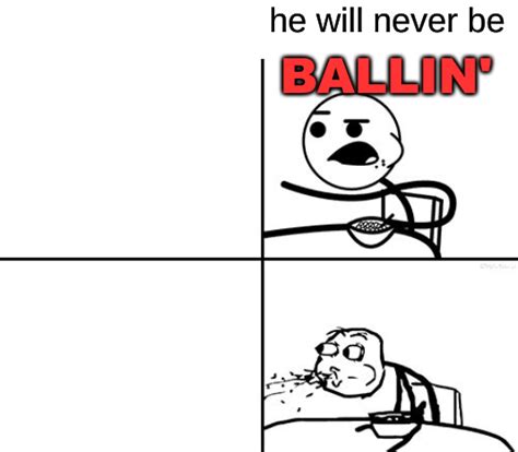 He Will Never Be Ballin Template